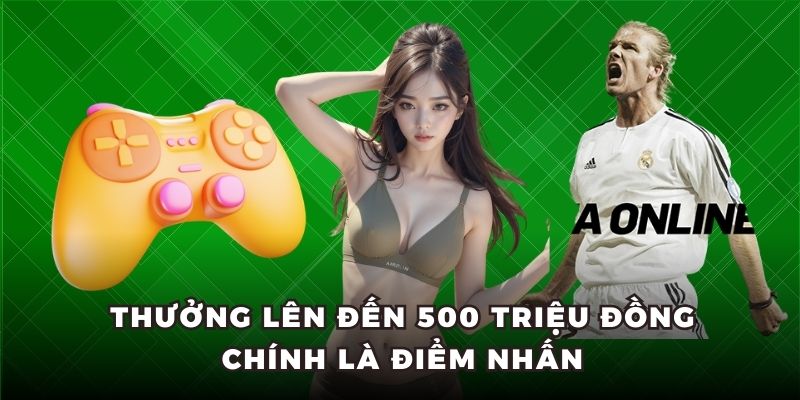 Thưởng lên đến 500 triệu đồng chính là điểm nhấn