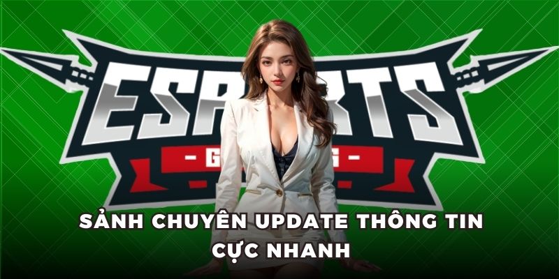 Sảnh chuyên update thông tin cực nhanh
