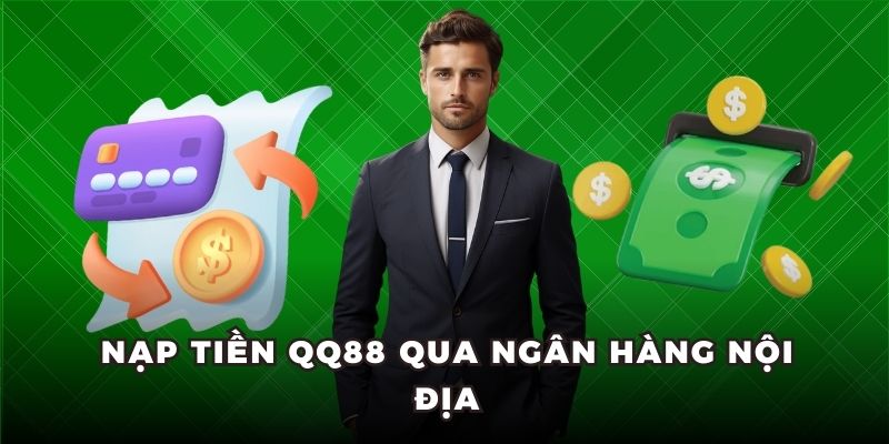 Nạp tiền QQ88 qua ngân hàng nội địa