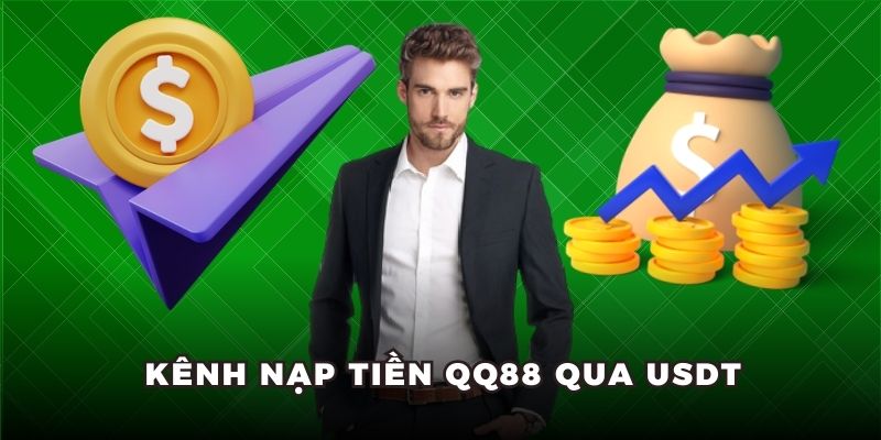 Kênh nạp tiền QQ88 qua USDT