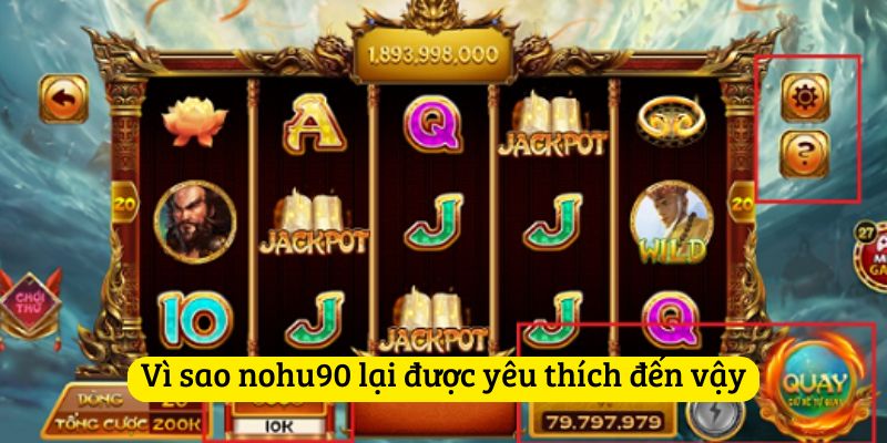 Vì sao nohu90 lại được yêu thích đến vậy