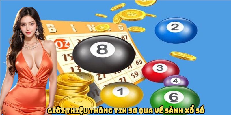 Giới thiệu thông tin sơ qua về sảnh xổ số