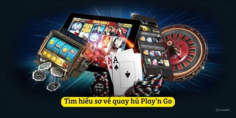 Tìm hiểu sơ về quay hũ Playn Go