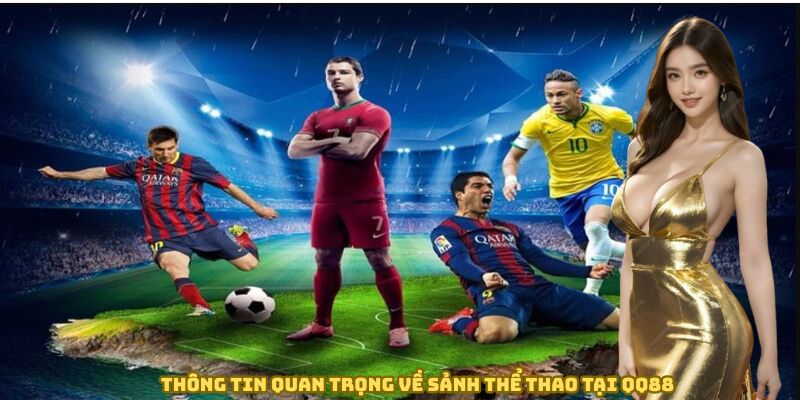 Thông tin quan trọng về sảnh thể thao tại QQ88